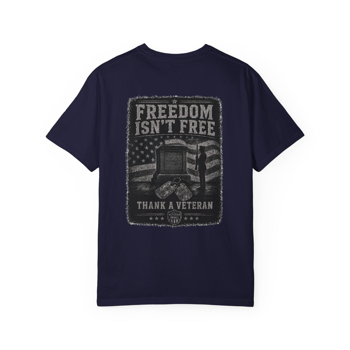 Freedom Isn’t Free — Tomb Guard Veteran T-Shirt