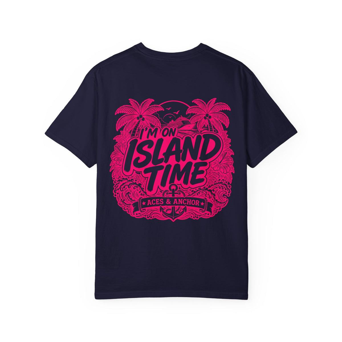 I'm on Island Time Unisex Garment-Dyed T-Shirt