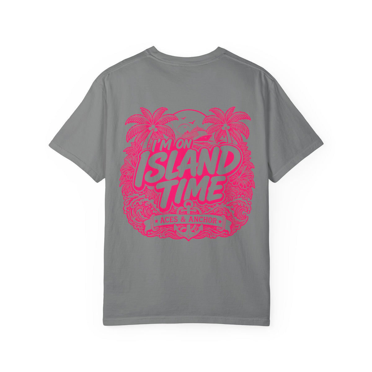 I'm on Island Time Unisex Garment-Dyed T-Shirt