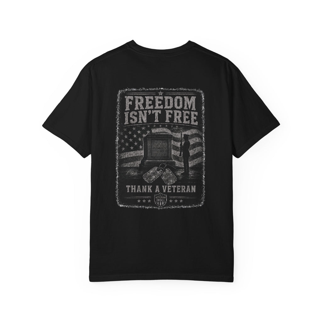 Freedom Isn’t Free — Tomb Guard Veteran T-Shirt