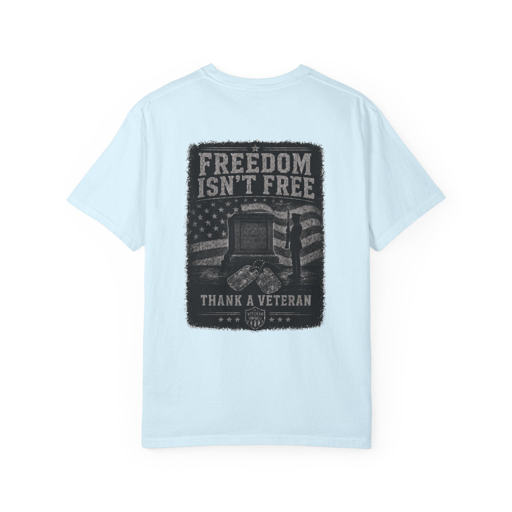 Freedom Isn’t Free — Tomb Guard Veteran T-Shirt