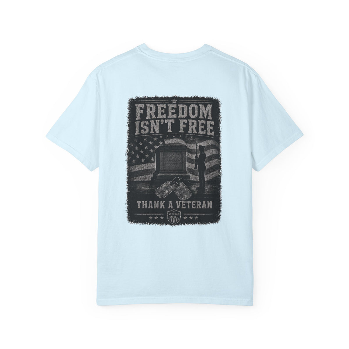 Freedom Isn’t Free — Tomb Guard Veteran T-Shirt