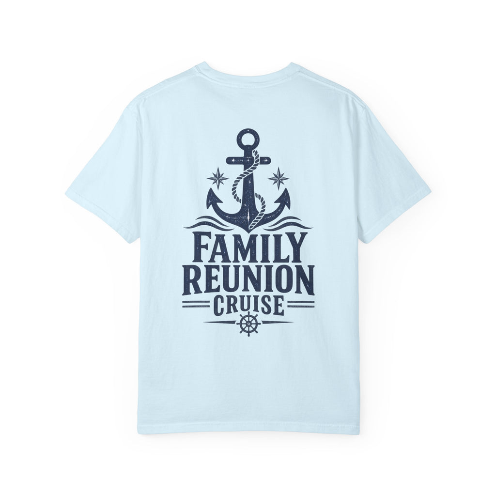 Family Reunion Cruise Trip Unisex Garment-Dyed T-Shirt